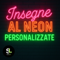 INSEGNE NEON LED PERSONALIZZATE